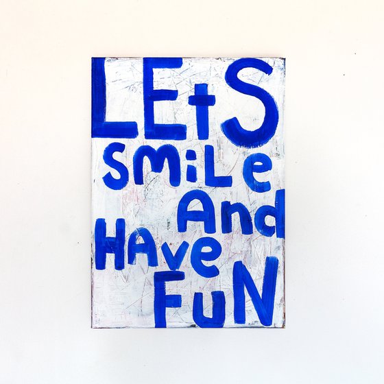 Lets Smile And Have Fun