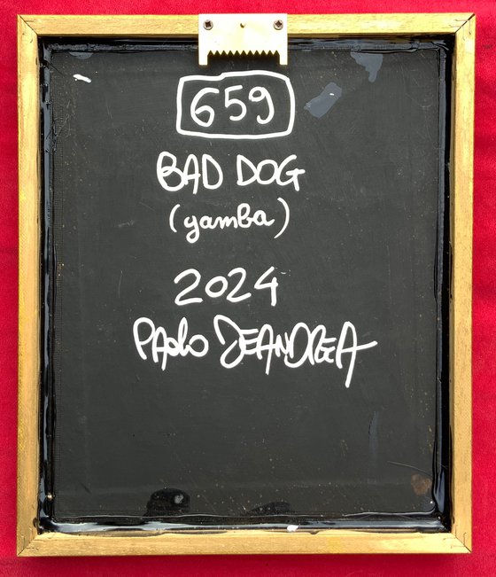 659 - BAD DOG