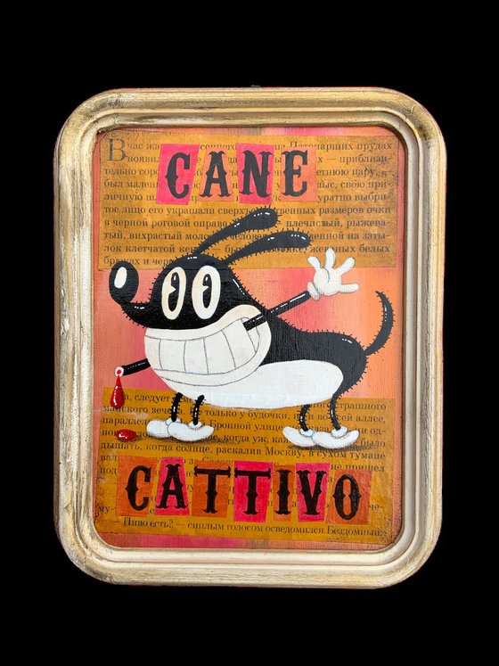 525 - CANE CATTIVO (bad dog)