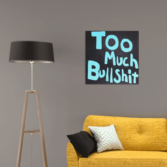 Too Much Bullshit