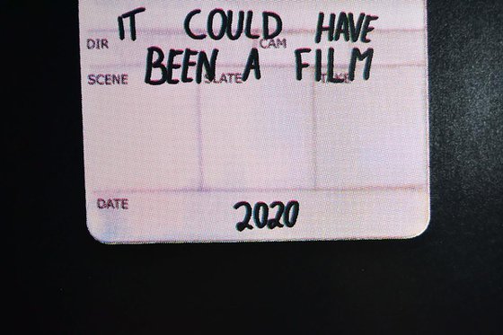 it could have been a film