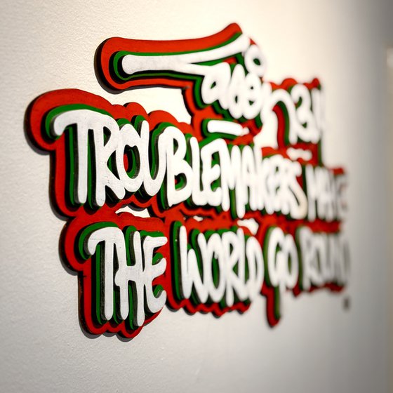 Troublemakers Make...