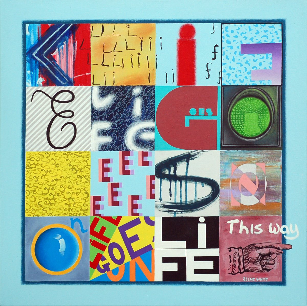 Typographic Abstract Acrylic Painting By Steve White, 24 X 24", Life Goes On, Original Artwork