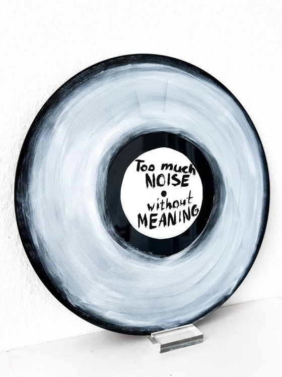 Too Much Noise Without Meaning