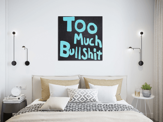 Too Much Bullshit