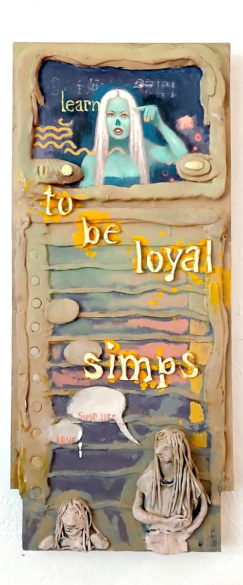 Learn To be Loyal Simps by Taco Eisma