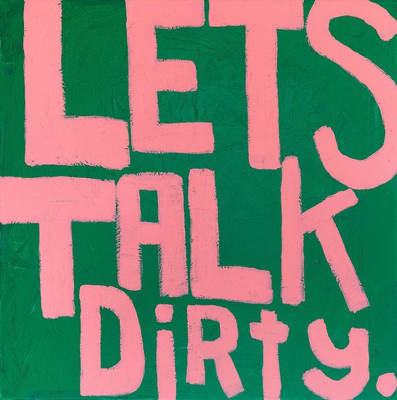 Lets Talk Dirty