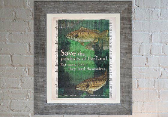 Save the Products of the Land Eat More Fish - They Feed Themselves - Collage Art Print on Large Real English Dictionary Vintage Book Page