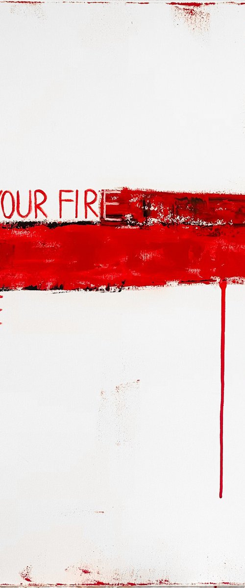 DON’T LET YOUR FIRE EVER FADE by Kristina Mallen