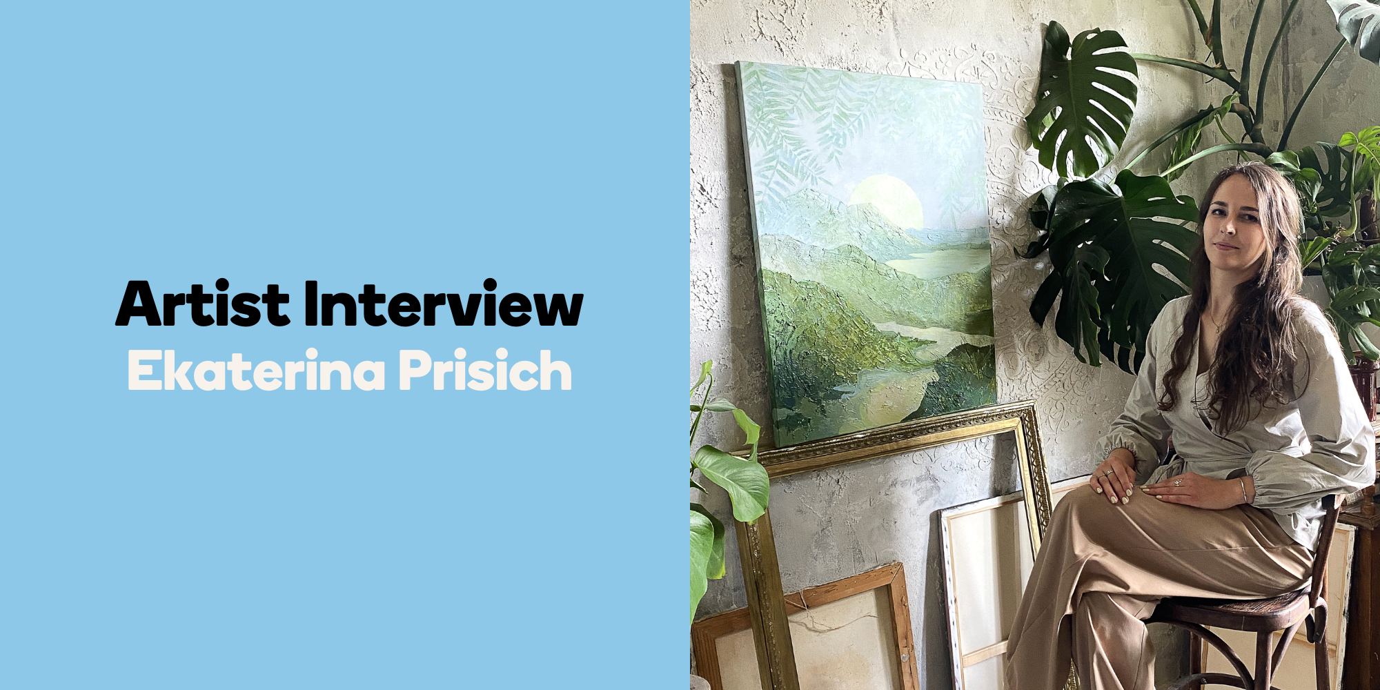 Artist Interview - Ekaterina Prisich