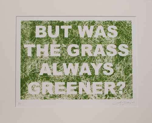 But was the grass always greener? by Lene Bladbjerg