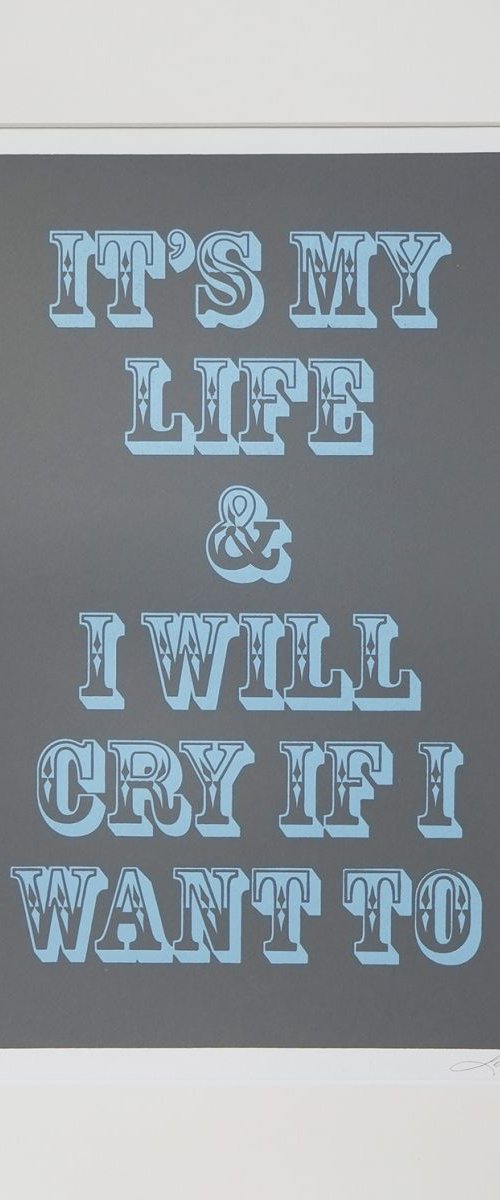 It's my life & I will cry if I want to by Lene Bladbjerg