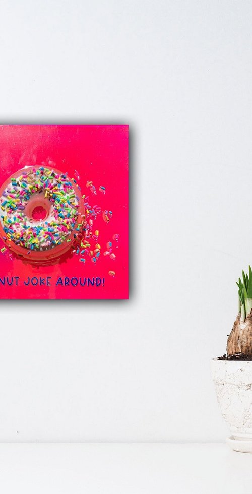 "I Donut Joke Around" by Ana Hefco