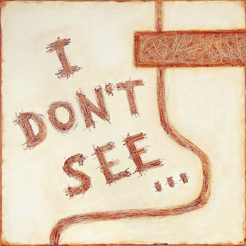 "I don't see..." by Yana Dulger
