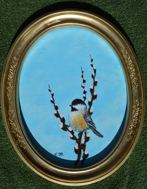 Blue Sky Chickadee with Pussy Willow - framed oil 9X7.5 oval canvas (SOLD)