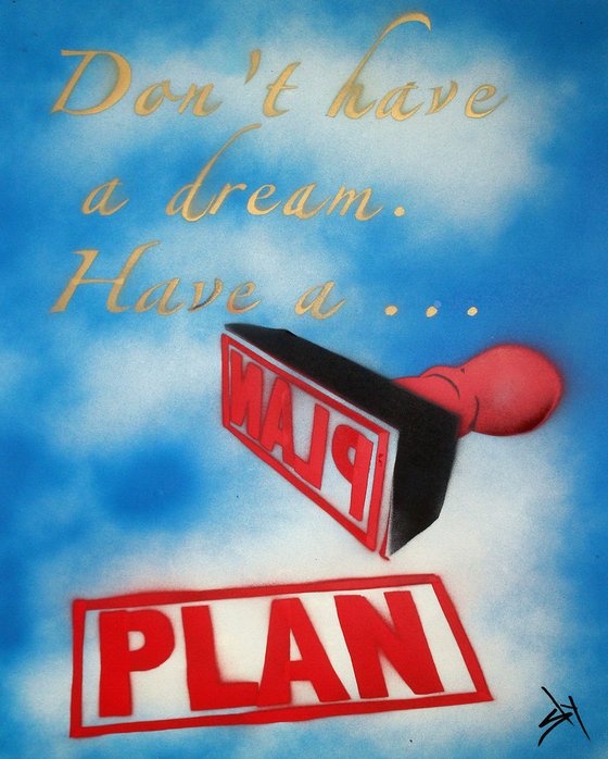 Don't have a dream (on canvas).
