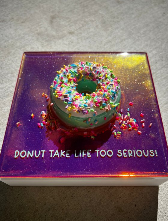 Donut Take Life Too Serious