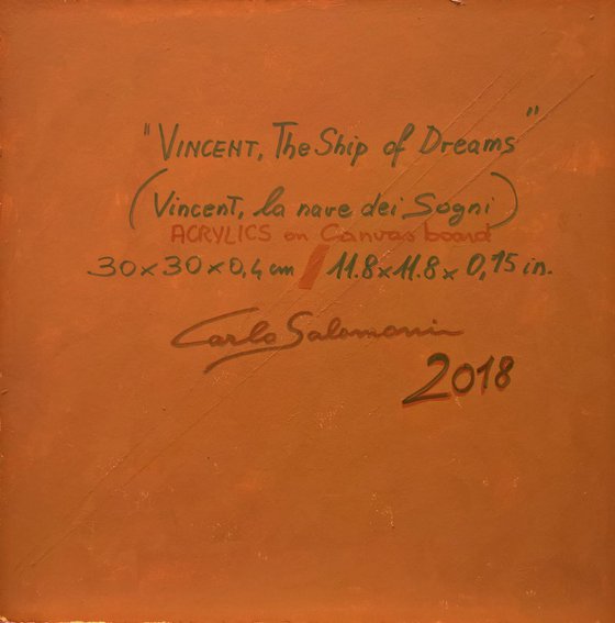 VINCENT, THE SHIP OF DREAMS - ( 30 x 30 cm )