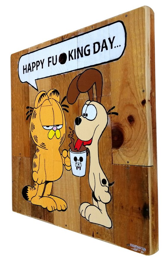 HAPPY FU*KING DAY...