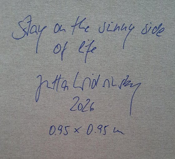 Stay on the sunny side of life