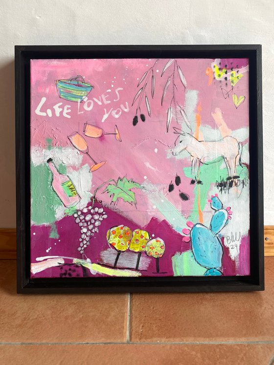 Life loves you No.13  (framed)