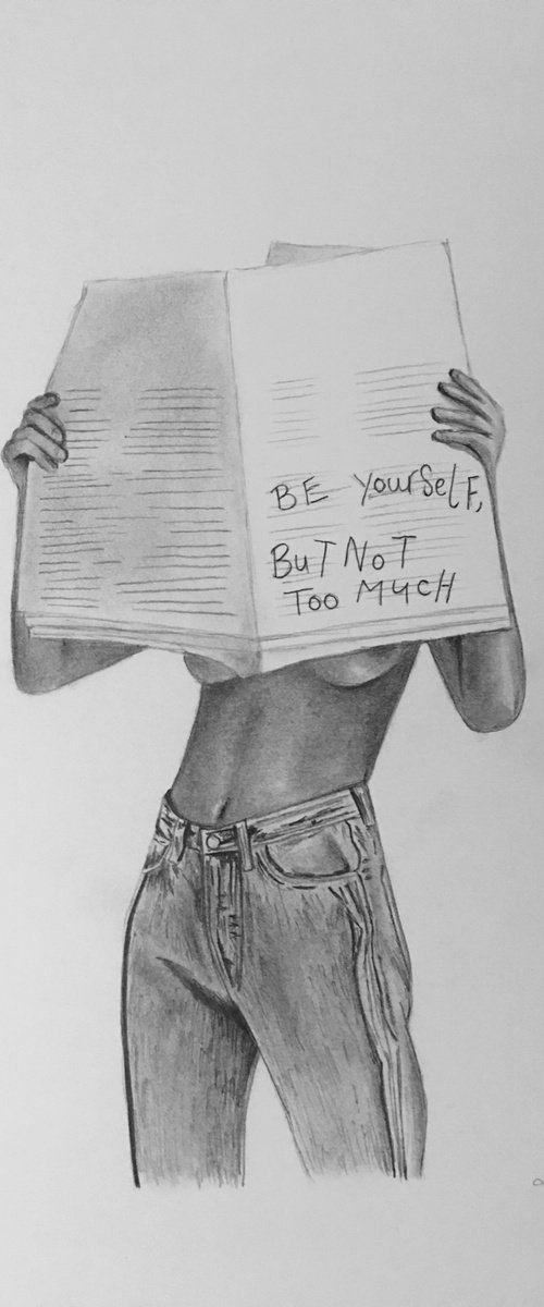 “Be yourself, but not too much” by Amelia Taylor