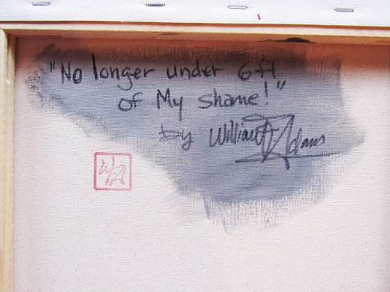 No Longer 6ft Under My Shame!