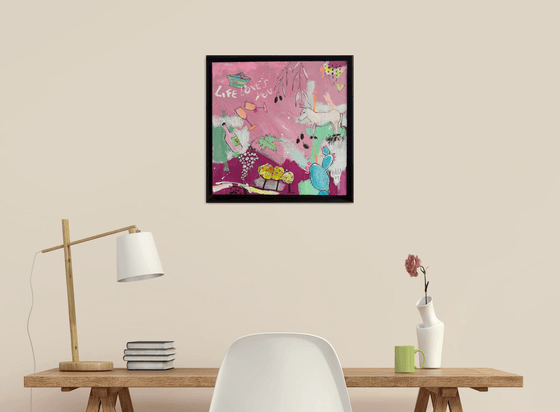 Life loves you No.13  (framed)