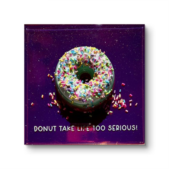 Donut Take Life Too Serious