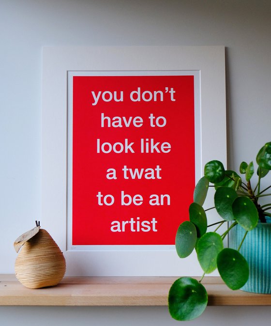 You don't have to look like a twat to be an artist