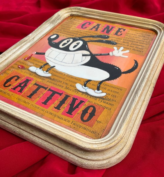 525 - CANE CATTIVO (bad dog)