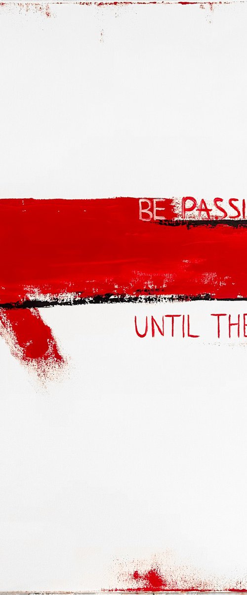 BE PASSIONATE UNTIL THE END by Kristina Mallen
