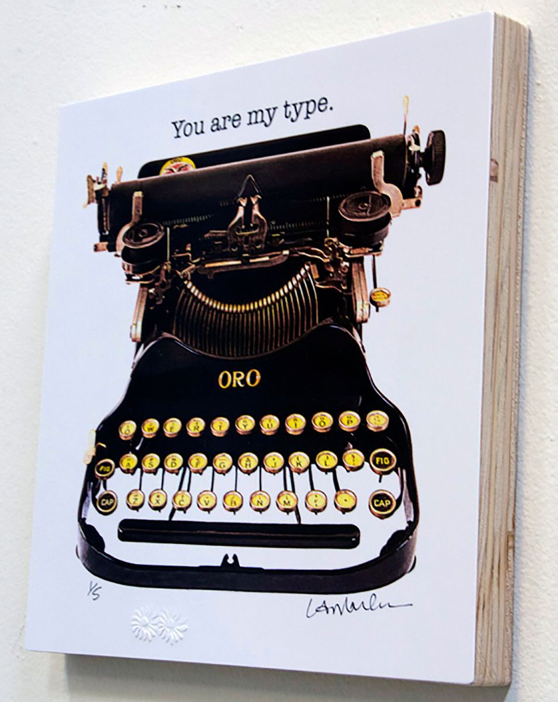 Typewriter Art - You are my type. limited edition of 25 (half sold)  Digital Art (Giclée) by LA Marler