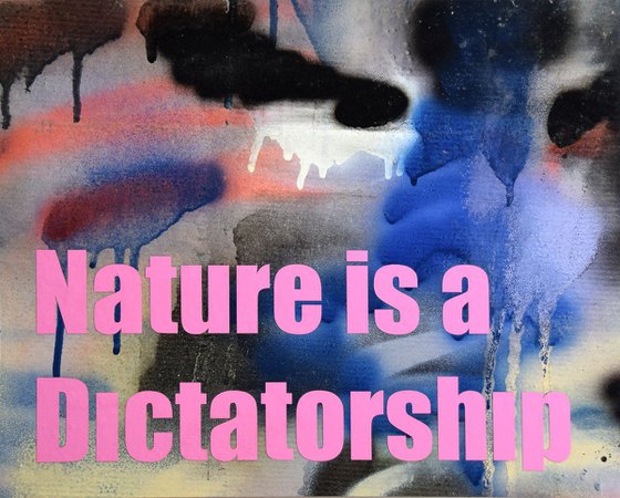 Nature is a dictatorship