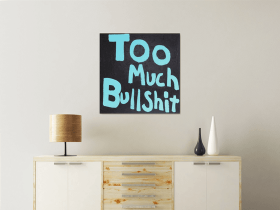 Too Much Bullshit