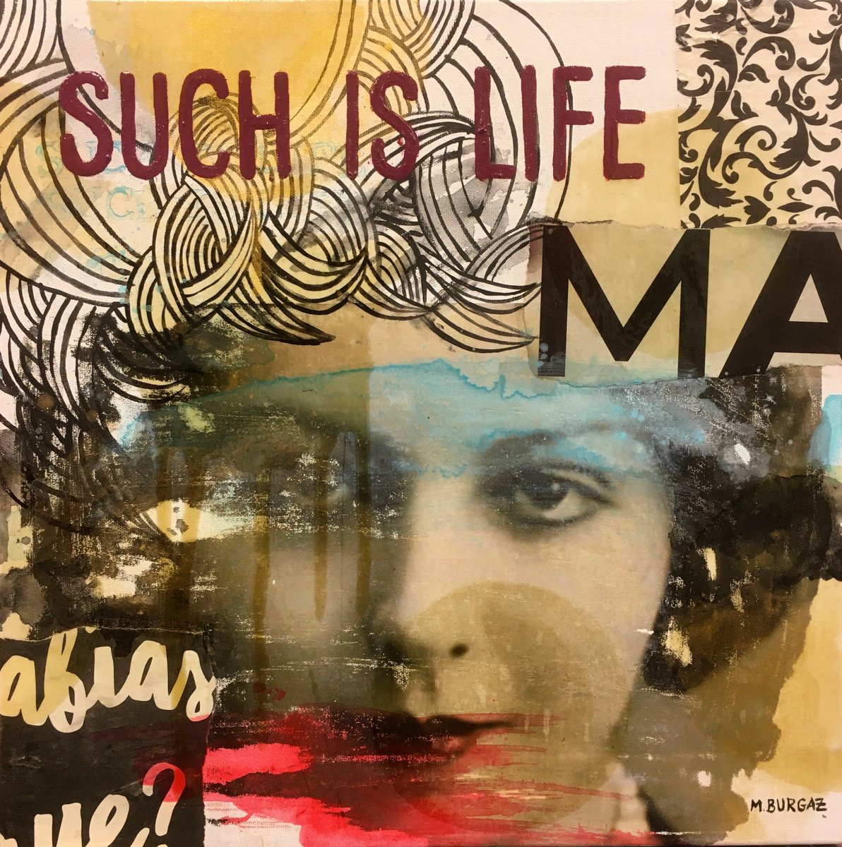 Such is Life by Mari?a Burgaz