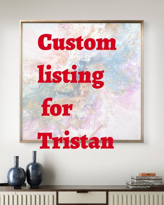 Custom Listing for Tristan