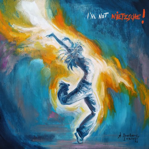I'm not Nietzsche ! by Alexandre Barbera-Ivanoff