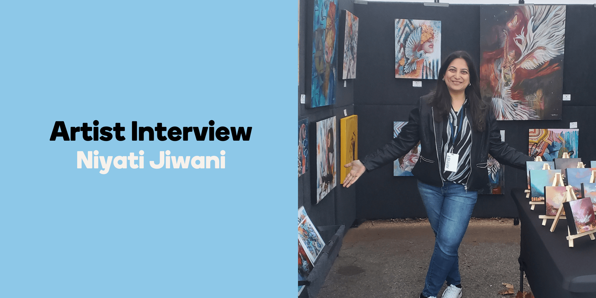 Artist Interview - Niyati Jiwani