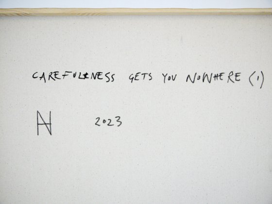 Carefulness Gets You Nowhere