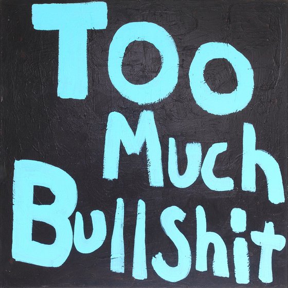Too Much Bullshit