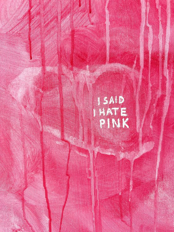 I said I hate pink