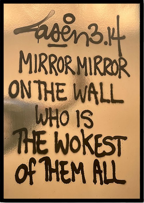 Mirror Mirror On The Wall Who Is The Wokest Of Them All? by Laser 3.14
