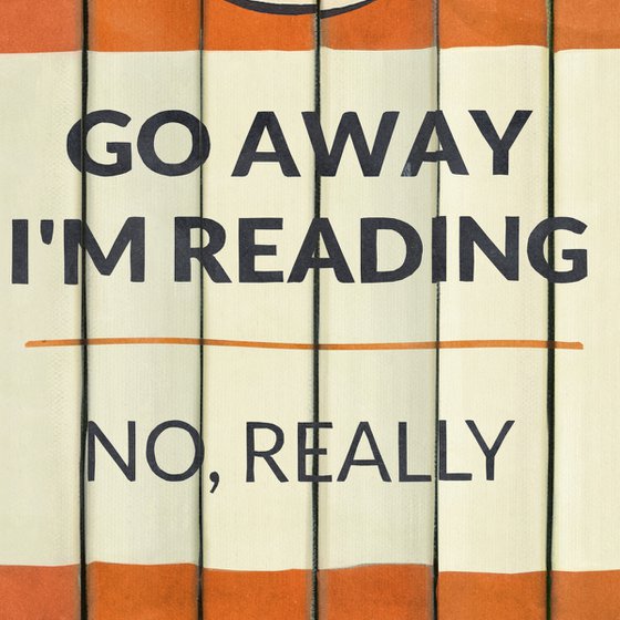 Go Away I'm Reading (11x14'')