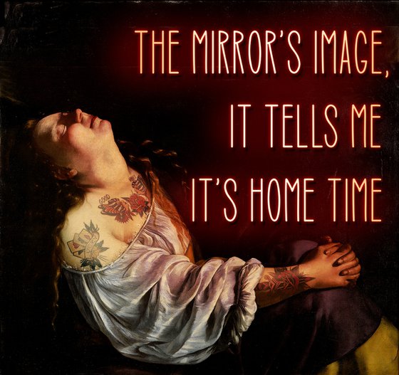 The mirror's image, it tells me it's home time
