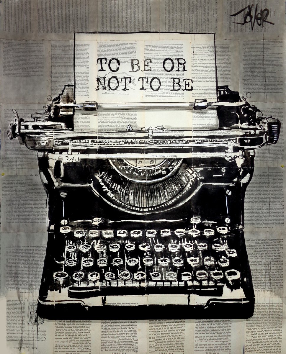 TO BE OR NOT TO BE by Loui Jover