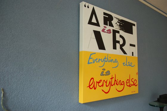 Art is Art. Everything Else is everything else.