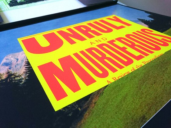'Unruly & Murderous'