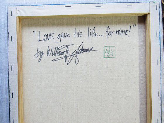 Love Gave His Life... For Mine!