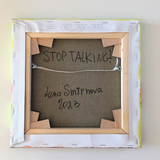Stop talking!
